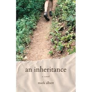 An Inheritance -- Mark Albert